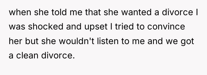 when she told me that she wanted a divorce I...