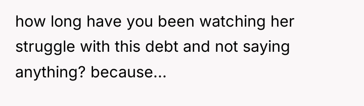 how long have you been watching her struggle with this...