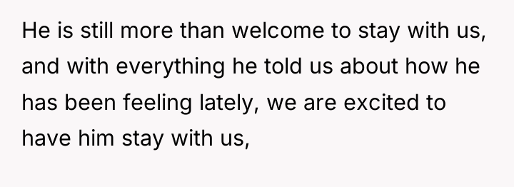 He is still more than welcome to stay with us,...