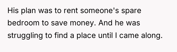 His plan was to rent someone's spare bedroom to save...
