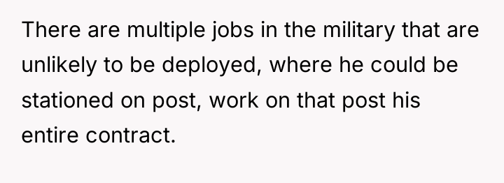 There are multiple jobs in the military that are unlikely...