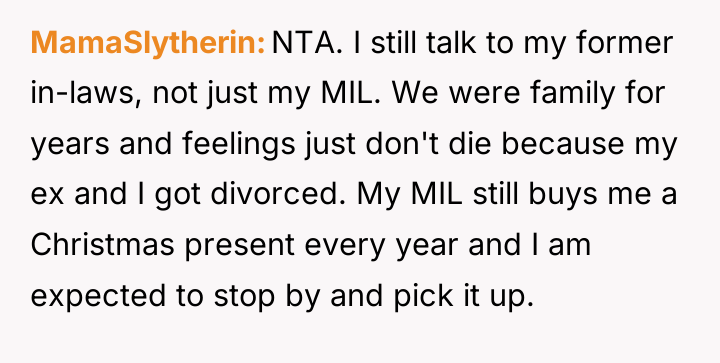 MamaSlytherin NTA. I still talk to my former in-laws, not...
