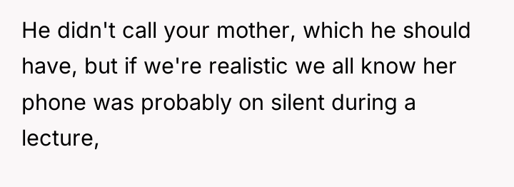 He didn't call your mother, which he should have, but...