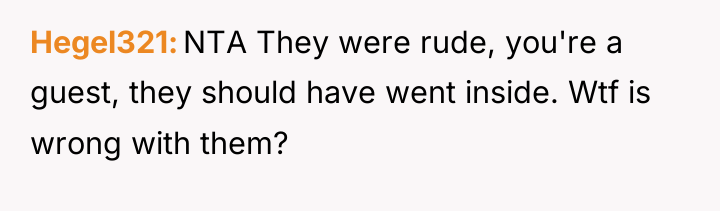 Hegel321 NTA They were rude, you're a guest, they should...