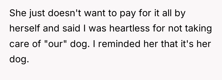 She just doesn't want to pay for it all by...