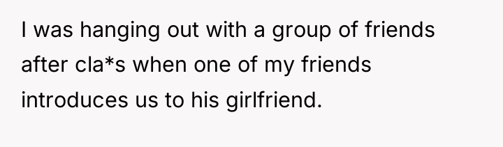 I was hanging out with a group of friends after...