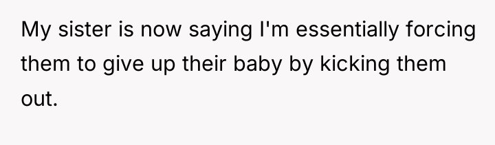 My sister is now saying I'm essentially forcing them to...