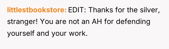 littlestbookstore EDIT: Thanks for the silver, stranger! You are not...