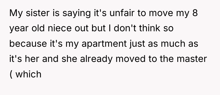 My sister is saying it's unfair to move my 8...