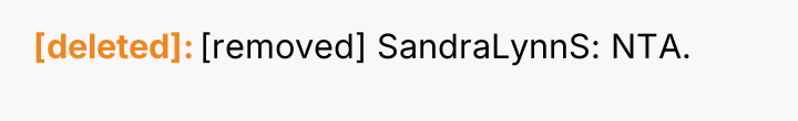 [deleted] [removed] SandraLynnS: NTA.