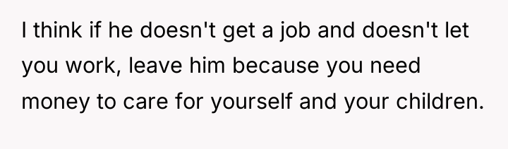 I think if he doesn't get a job and doesn't...