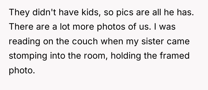 They didn't have kids, so pics are all he has....
