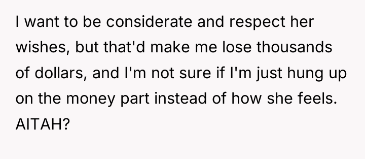 I want to be considerate and respect her wishes, but...