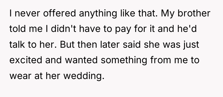 I never offered anything like that. My brother told me...