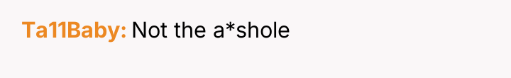 Ta11Baby Not the a*shole