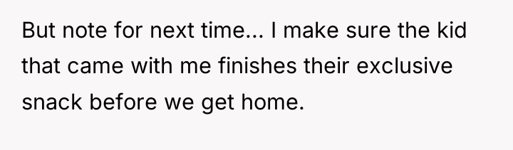 But note for next time... I make sure the kid...