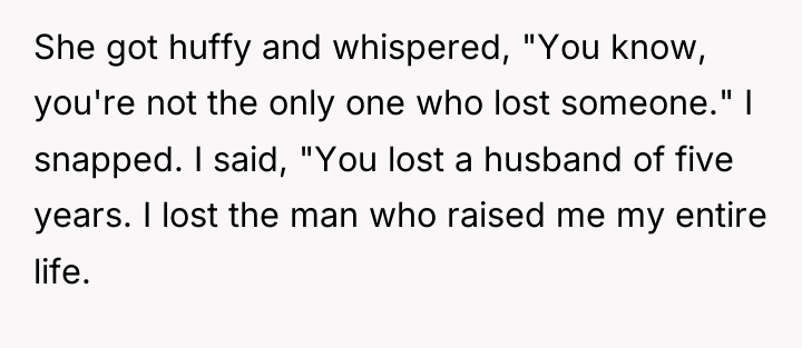 She got huffy and whispered, "You know, you're not the...