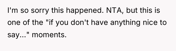 I'm so sorry this happened. NTA, but this is one...