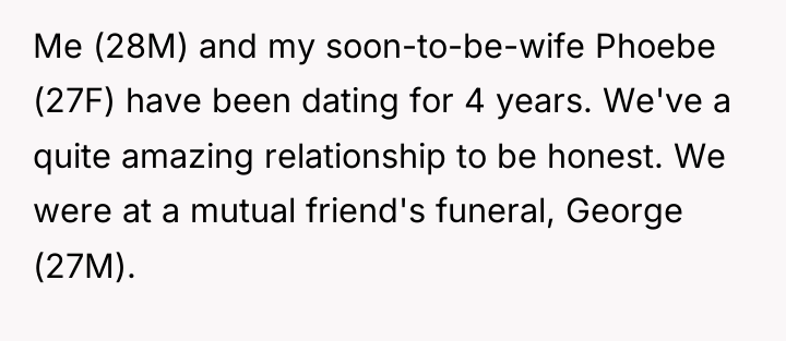 Me (28M) and my soon-to-be-wife Phoebe (27F) have been dating...