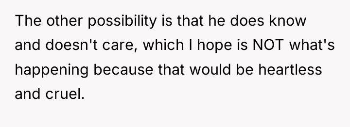 The other possibility is that he does know and doesn't...