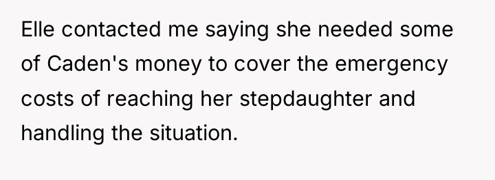 Elle contacted me saying she needed some of Caden's money...