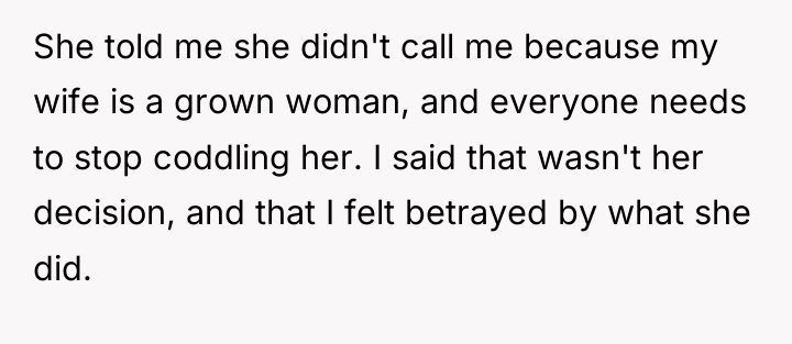 She told me she didn't call me because my wife...