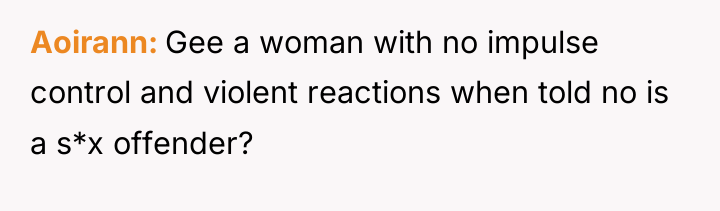 Aoirann Gee a woman with no impulse control and violent...