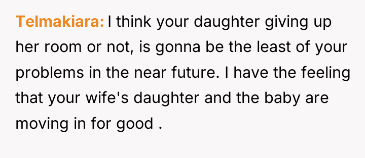Telmakiara I think your daughter giving up her room or...