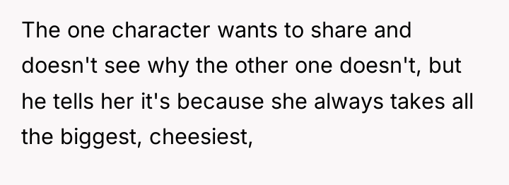The one character wants to share and doesn't see why...