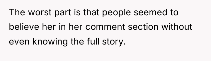 The worst part is that people seemed to believe her...