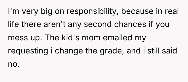 I'm very big on responsibility, because in real life there...