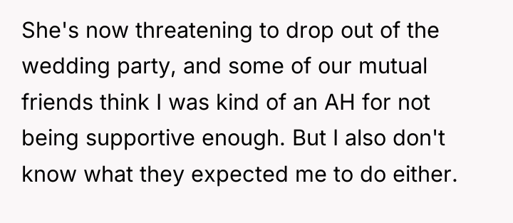 She's now threatening to drop out of the wedding party,...