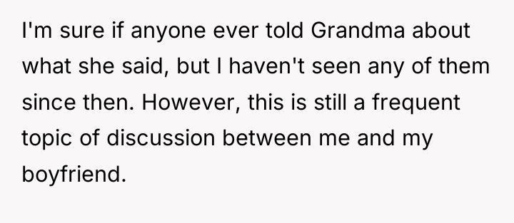 I'm sure if anyone ever told Grandma about what she...