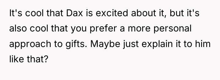 It's cool that Dax is excited about it, but it's...