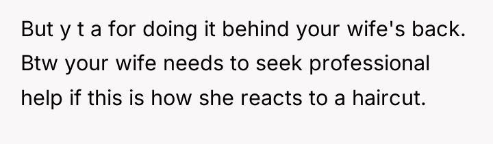But y t a for doing it behind your wife's...