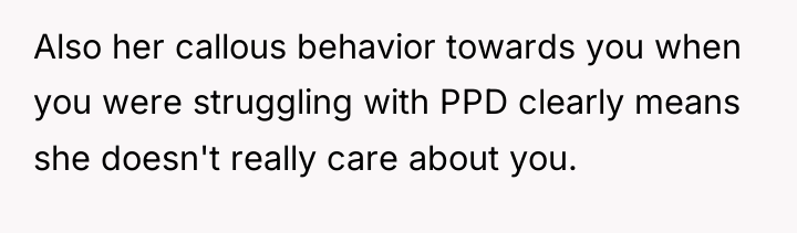 Also her callous behavior towards you when you were struggling...