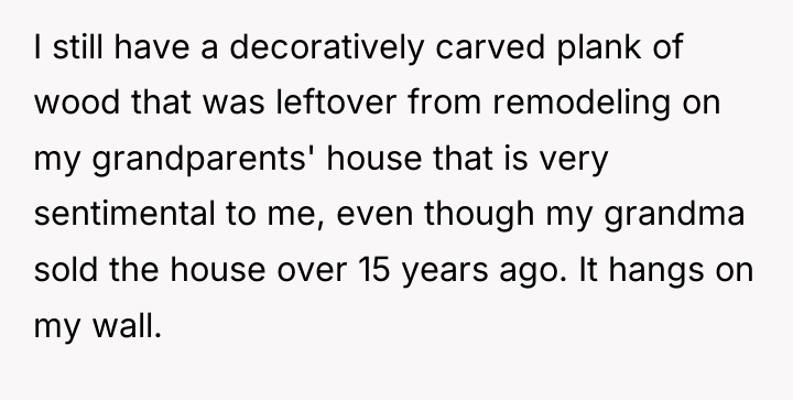 I still have a decoratively carved plank of wood that...