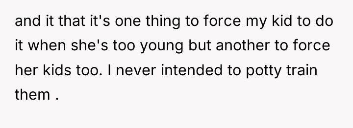 and it that it's one thing to force my kid...