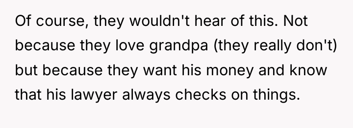 Of course, they wouldn't hear of this. Not because they...