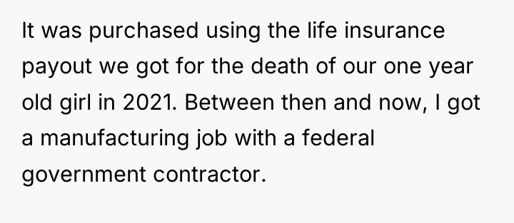 It was purchased using the life insurance payout we got...