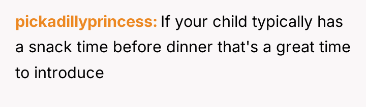pickadillyprincess If your child typically has a snack time before...