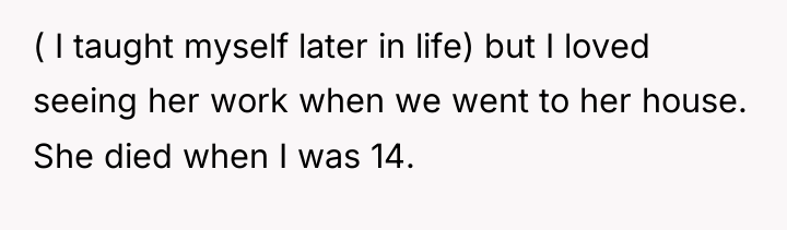 ( I taught myself later in life) but I loved...