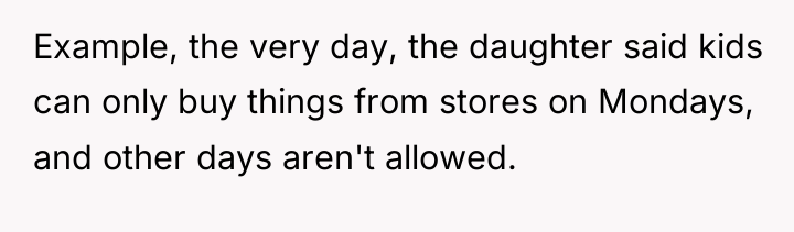 Example, the very day, the daughter said kids can only...