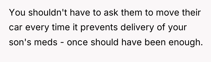 You shouldn't have to ask them to move their car...