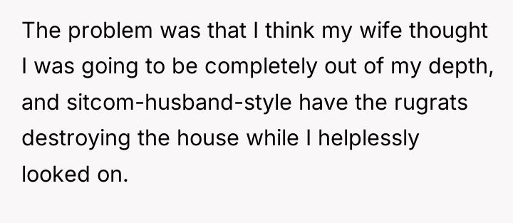 The problem was that I think my wife thought I...