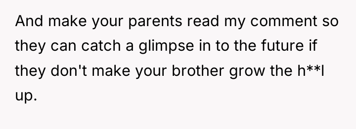 And make your parents read my comment so they can...