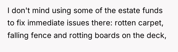 I don't mind using some of the estate funds to...