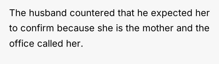 The husband countered that he expected her to confirm because...