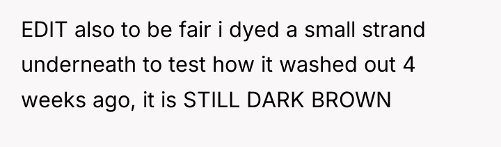 EDIT also to be fair i dyed a small strand...