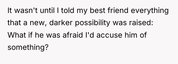 It wasn't until I told my best friend everything that...